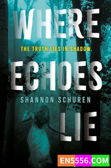 Where Echoes Lie - Shannon Schuren 电子书mobi+epub9976 作者:英语小助手 帖子ID:274997 