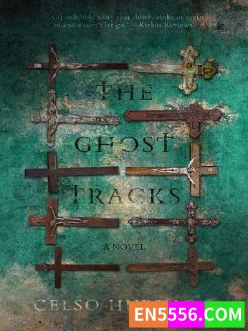 The Ghost Tracks - Celso Hurtado 电子书mobi+epub644 作者:英语小助手 帖子ID:275110 