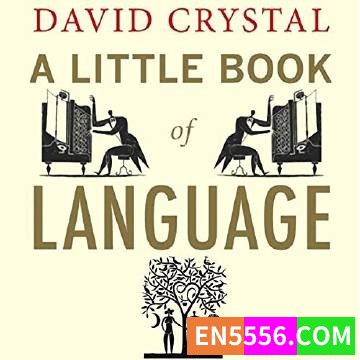 A Little Book of Language - David Crystal 有声书音频MP3+电子书9077 作者:英语小助手 帖子ID:275131 