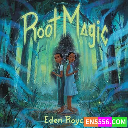 Root Magic - Eden Royce - 有声书音频MP3+电子书3185 作者:英语小助手 帖子ID:275154 