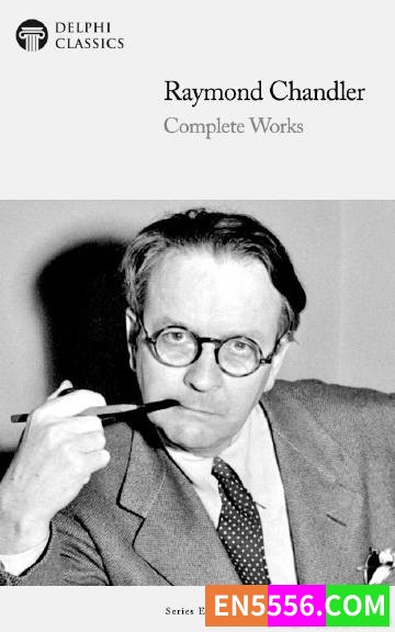 Delphi Complete Works of Raymond Chandler - Raymond Chandler 电子书mobi+epub2814 作者:英语小助手 帖子ID:275156 