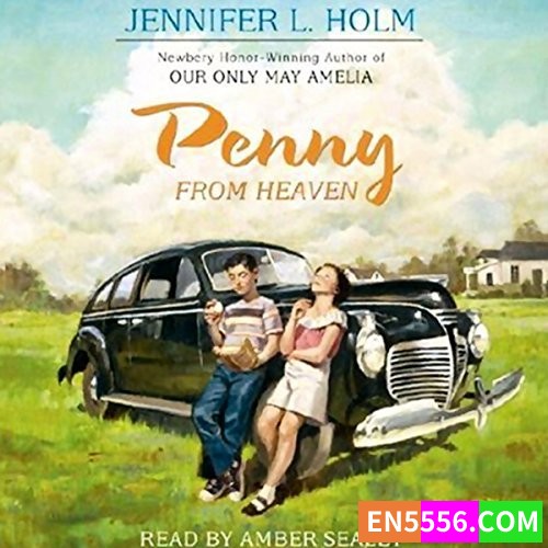Penny From Heaven - Jennifer L. Holm 有声书音频MP3+电子书 2007年纽伯瑞儿童文学奖9867 作者:英语小助手 帖子ID:275164 