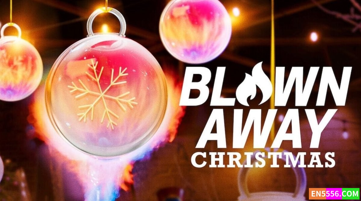 Blown Away: Christmas 玻璃工艺神对决：圣诞篇 第1季全 第1-4集 1080p 内置英文/中文可选字幕3713 作者:英语小助手 帖子ID:275232 