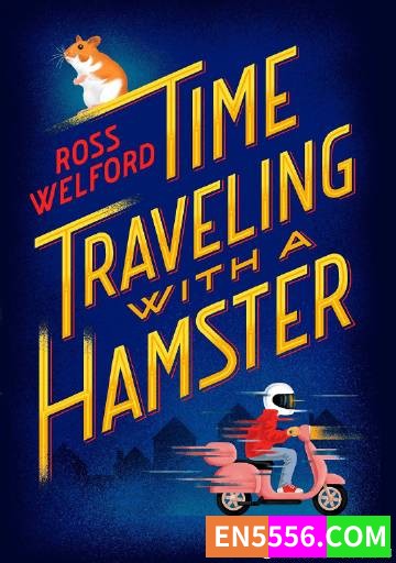 Time Travelling with a Hamster - Ross Welford 有声书音频mp3+电子书3239 作者:英语小助手 帖子ID:275236 