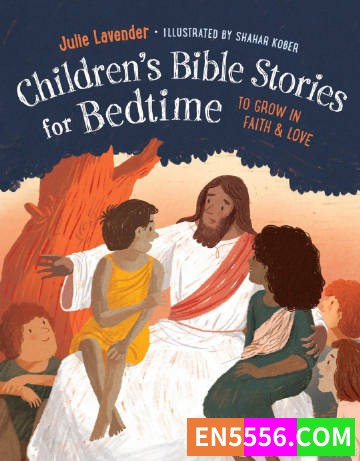 Childrens Bible Stories for Bed - Julie Lavender 电子书mobi+epub7237 作者:英语小助手 帖子ID:275270 