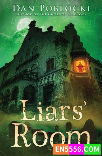 Liars' Room - Dan Poblocki 电子书mobi+epub309 作者:英语小助手 帖子ID:275272 