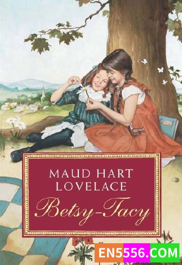 Betsy-Tacy Series 1-10 - Maud Hart Lovelace 电子书mobi+epub5367 作者:英语小助手 帖子ID:275287 