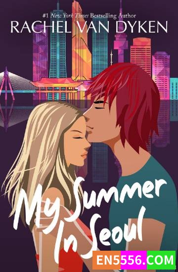 My Summer In Seoul - Rachel Van Dyken 电子书mobi+epub309 作者:英语小助手 帖子ID:275291 