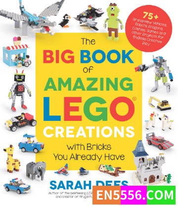 The Big Book of Amazing LEGO Creations with Bricks You Already Have - Sarah Dees 电子书mobi+epub2814 作者:英语小助手 帖子ID:275341 