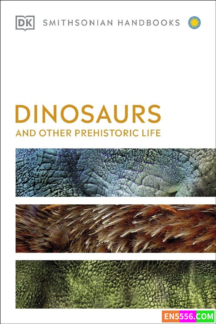 Dinosaurs and Other Prehistoric Life (DK Smithsonian Handbook) - Hazel Richardson 电子书pdf3346 作者:英语小助手 帖子ID:275355 