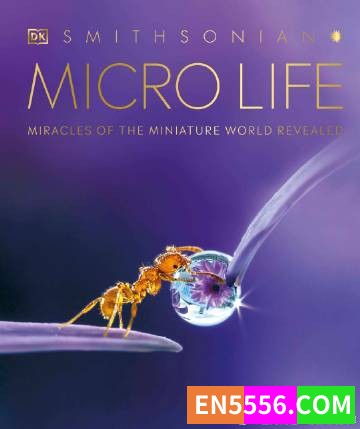 Micro Life: Miracles of the Miniature World Revealed - DK 电子书pdf3616 作者:英语小助手 帖子ID:275384 