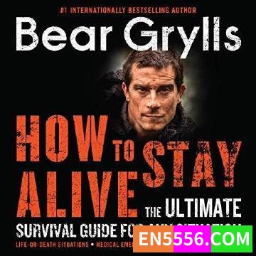 How to Stay Alive - Bear Grylls 有声书音频MP3+电子书1200 作者:英语小助手 帖子ID:275433 