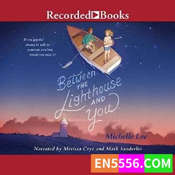 Between the Lighthouse and You - Michelle Lee 有声书音频mp33458 作者:英语小助手 帖子ID:275480 