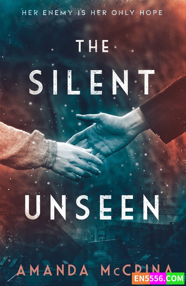 The Silent Unseen - Amanda McCrina 电子书mobi+epub5923 作者:英语小助手 帖子ID:275940 
