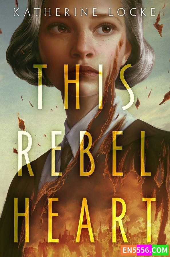 This Rebel Heart - Katherine Locke 电子书mobi+epub8943 作者:英语小助手 帖子ID:275954 