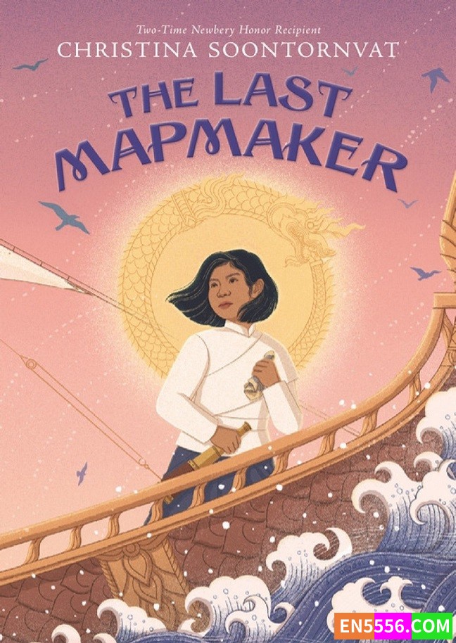 The Last Mapmaker - Christina Soontornvat 电子书mobi+epub 亚马逊编辑推荐2022年4月最佳童书: 9-12岁5084 作者:英语小助手 帖子ID:276099 
