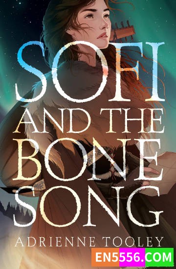 Sofi and the Bone Song - Adrienne Tooley 电子书mobi+epub4342 作者:英语小助手 帖子ID:276102 