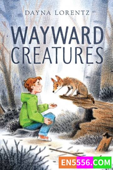 Wayward Creatures - Dayna Lorentz 电子书mobi+epub2224 作者:英语小助手 帖子ID:276122 