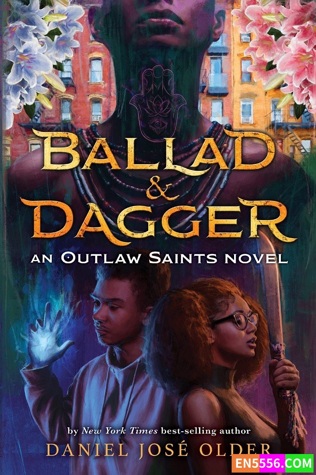 Ballad &amp; Dagger (An Outlaw Saints Novel) - Daniel José Older 电子书mobi+epub 亚马逊编辑推荐2022年5月最佳青年书籍8015 作者:英语小助手 帖子ID:276288 