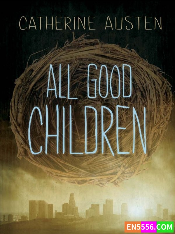 All Good Children - Catherine Austen 电子书mobi+epub7875 作者:英语小助手 帖子ID:276378 