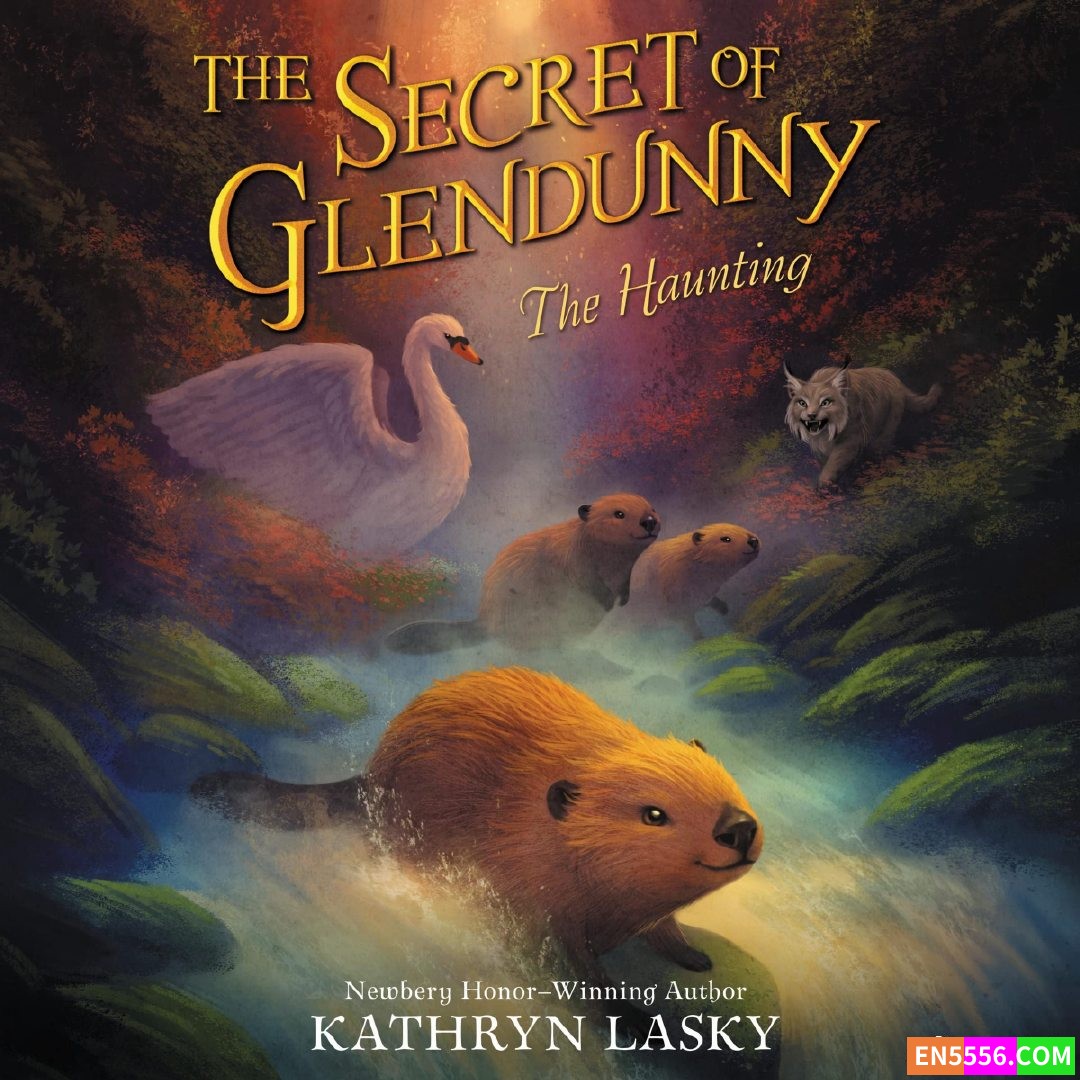 The Secret of Glendunny - Kathryn Lasky 电子书+音频m4b 纽伯瑞获奖作者/猫头鹰王国作者 2022年新作4879 作者:英语小助手 帖子ID:276402 