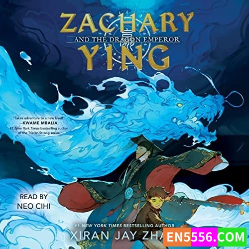 Zachary Ying and the Dragon Emperor - Xiran Jay Zhao 有声书音频mp3+电子书 亚马逊编辑推荐2022年5月最佳童书: 9-12岁   ​​​6056 作者:英语小助手 帖子ID:276409 