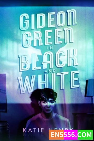 Gideon Green in Black and White - Katie Henry 电子书mobi+epub1278 作者:英语小助手 帖子ID:276566 