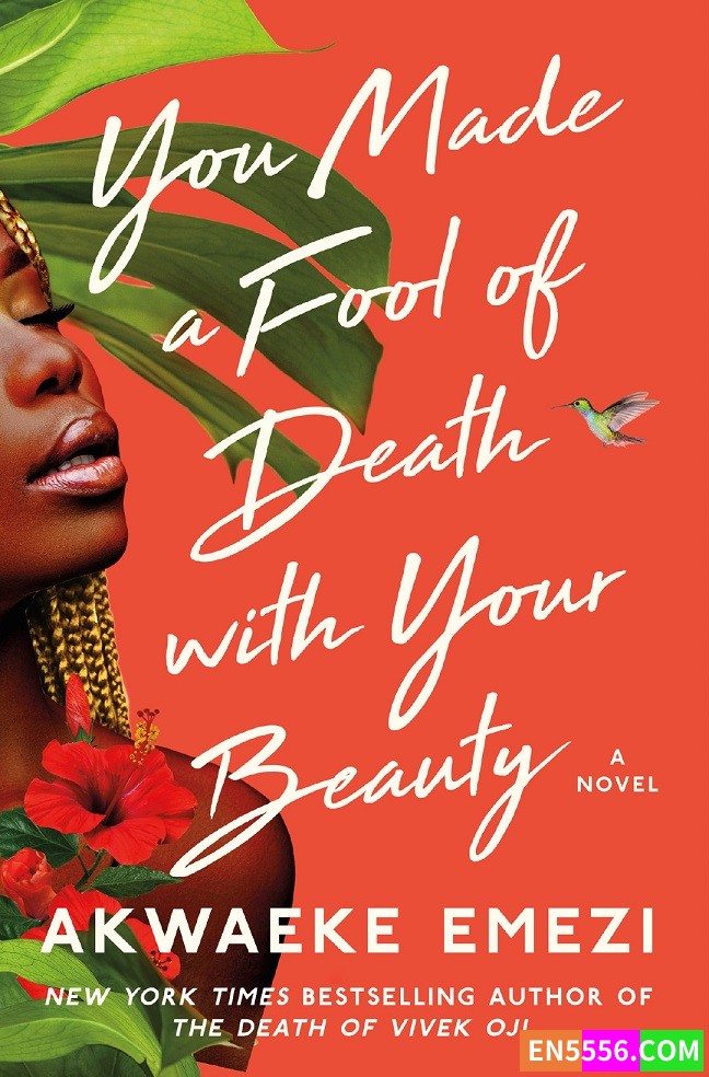 You Made a Fool of Death with Your Beauty - Akwaeke Emezi 电子书mobi+epub5583 作者:英语小助手 帖子ID:276579 