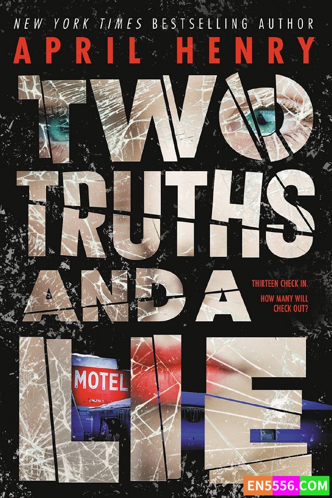 Two Truths and a Lie - April Henry 电子书mobi+epub 亚马逊编辑推荐2022年5月最佳青年书籍6133 作者:英语小助手 帖子ID:276583 