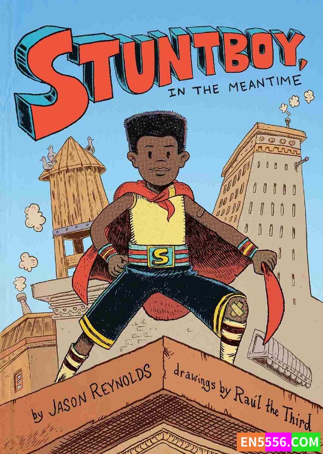 Stuntboy, in the Meantime - Jason Reynolds 电子书mobi+epub 亚马逊编辑推荐最佳童书：9-12岁9990 作者:英语小助手 帖子ID:276598 