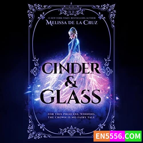 Cinder &amp; Glass - Melissa de la Cruz 有声书音频M4B+电子书9575 作者:英语小助手 帖子ID:276630 