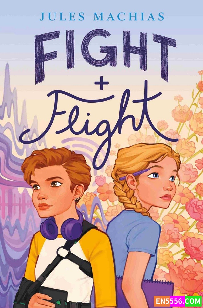 Fight + Flight - Jules Machias 电子书mobi+epub2970 作者:英语小助手 帖子ID:276647 