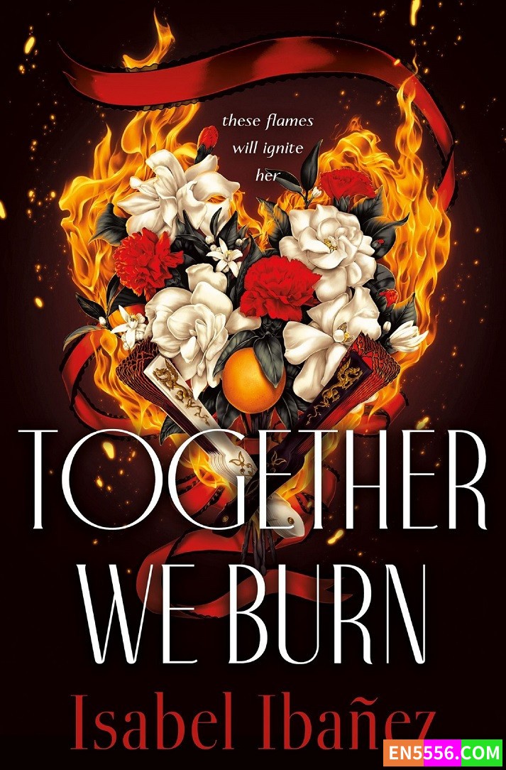Together We Burn - Isabel Ibanez 电子书mobi+epub 亚马逊编辑推荐2022年6月最佳青年书籍4185 作者:英语小助手 帖子ID:276700 