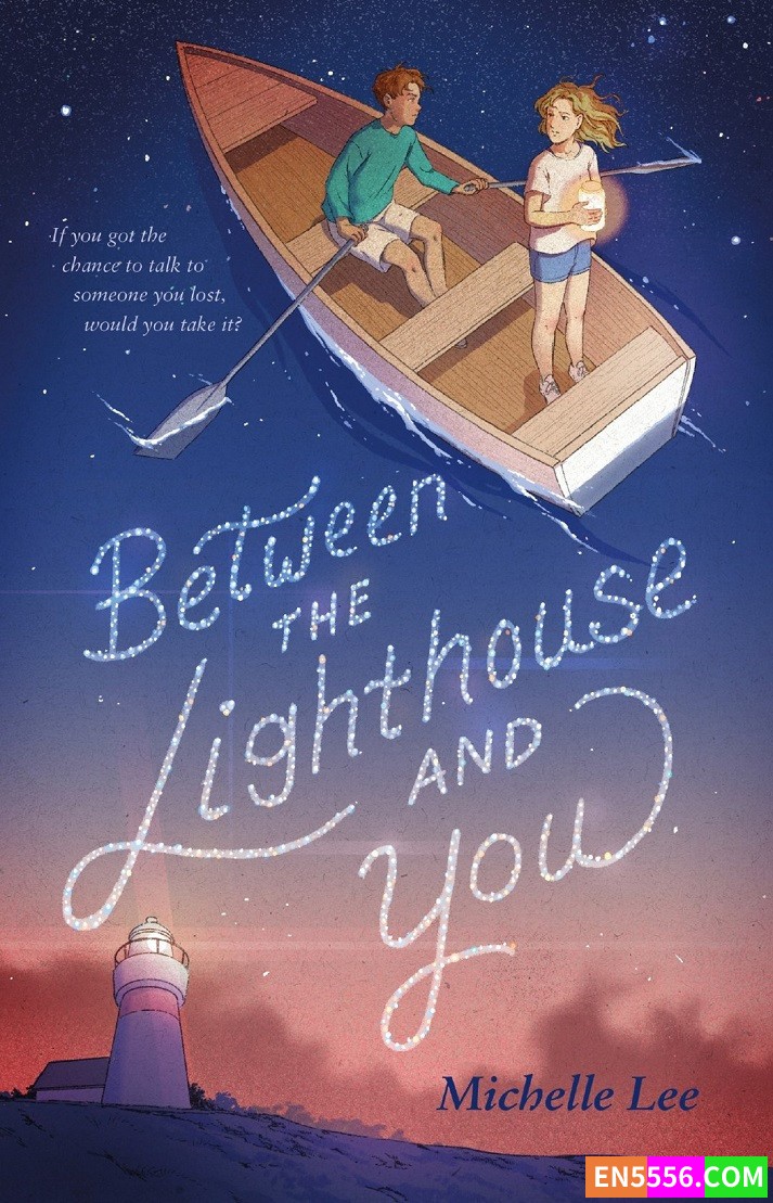 Between the Lighthouse and You - Michelle Lee 有声书音频mp3+电子书6768 作者:英语小助手 帖子ID:276732 