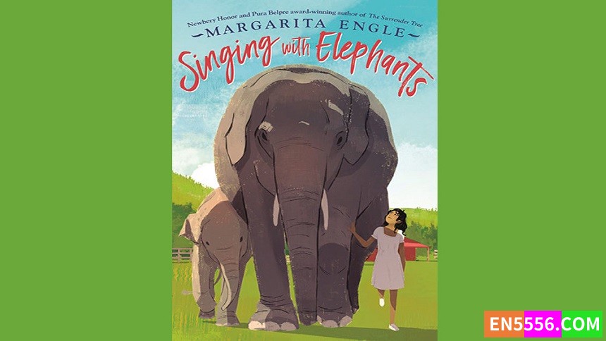Singing with Elephants - Margarita Engle 电子书mobi+epub 亚马逊编辑推荐2022年6月最佳童书: 9-12岁1578 作者:英语小助手 帖子ID:276794 
