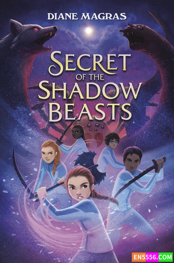 Secret of the Shadow Beasts - Diane Magras 电子书mobi+epub2577 作者:英语小助手 帖子ID:276933 