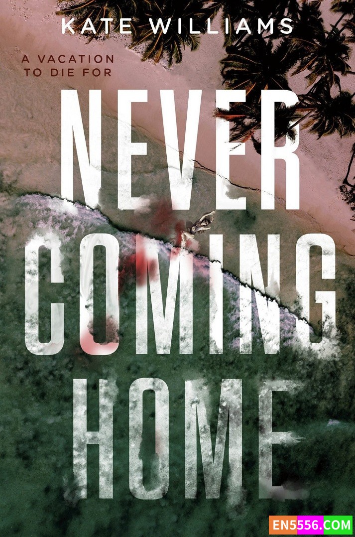 Never Coming Home - Kate M. Williams 电子书mobi+epub490 作者:英语小助手 帖子ID:276940 