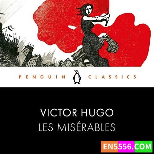 Les Misérables aka The Wretched - Victor Hugo &amp; Christine Donougher 有声书音频mp3+电子书 - 《悲惨世界》- 维克多·雨果 - 英文译者: Christine Donougher2492 作者:英语小助手 帖子ID:276992 