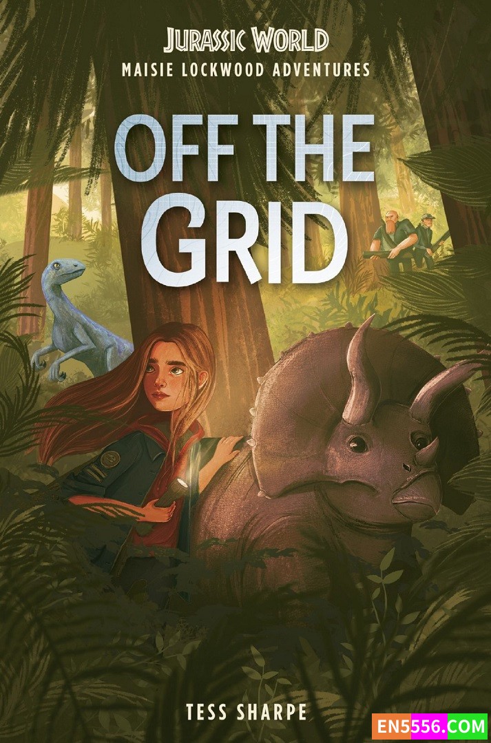 Maisie Lockwood Adventures 1: Off the Grid (Jurassic World)  - Tess Sharpe 电子书mobi+epub192 作者:英语小助手 帖子ID:277010 