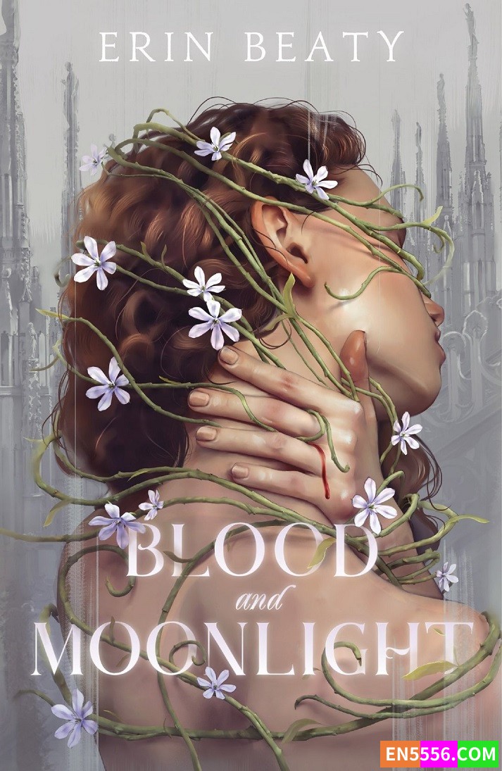 Blood and Moonlight - Erin Beaty 电子书mobi+epub6124 作者:英语小助手 帖子ID:277026 