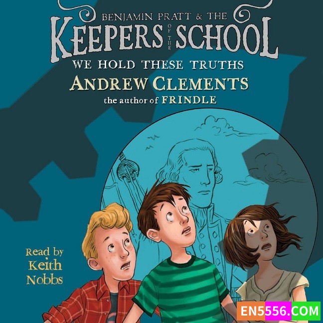 We Hold These Truths - Andrew Clements 有声书音频mp3 - 安德鲁．克莱门斯 校园小说系列6685 作者:英语小助手 帖子ID:277052 