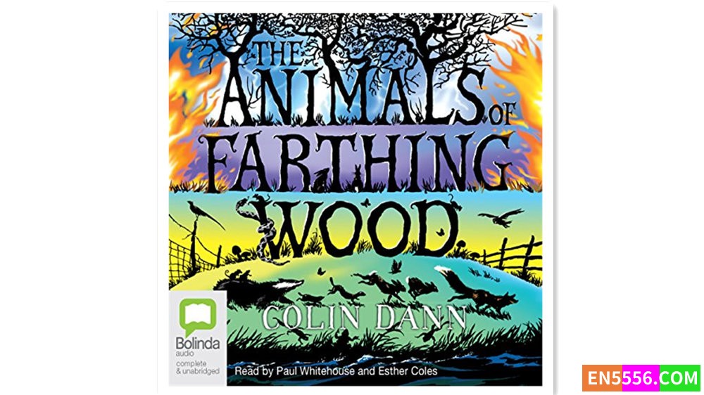 The Animals of Farthing Wood - Colin Dann 有声书音频MP3+电子书975 作者:英语小助手 帖子ID:277084 