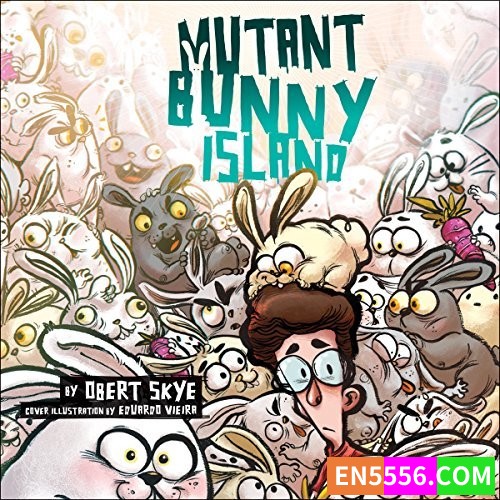 Mutant Bunny Island - Obert Skye 有声书音频MP3+电子书4365 作者:英语小助手 帖子ID:277090 