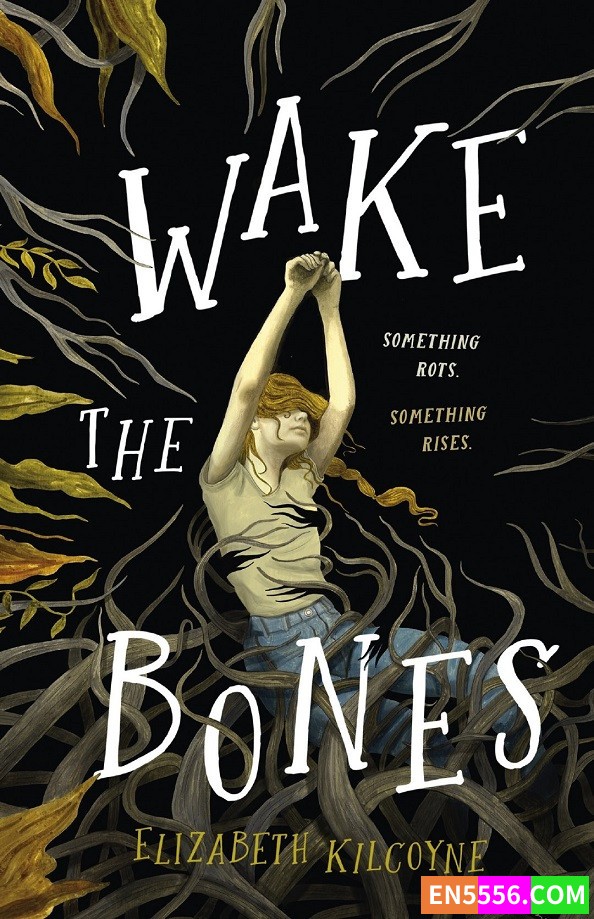 Wake the Bones - Elizabeth Kilcoyne 电子书mobi+epub1341 作者:英语小助手 帖子ID:277160 