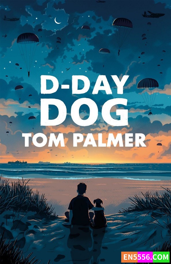 D-Day Dog - Tom Palmer 电子书mobi+epub9661 作者:英语小助手 帖子ID:277179 