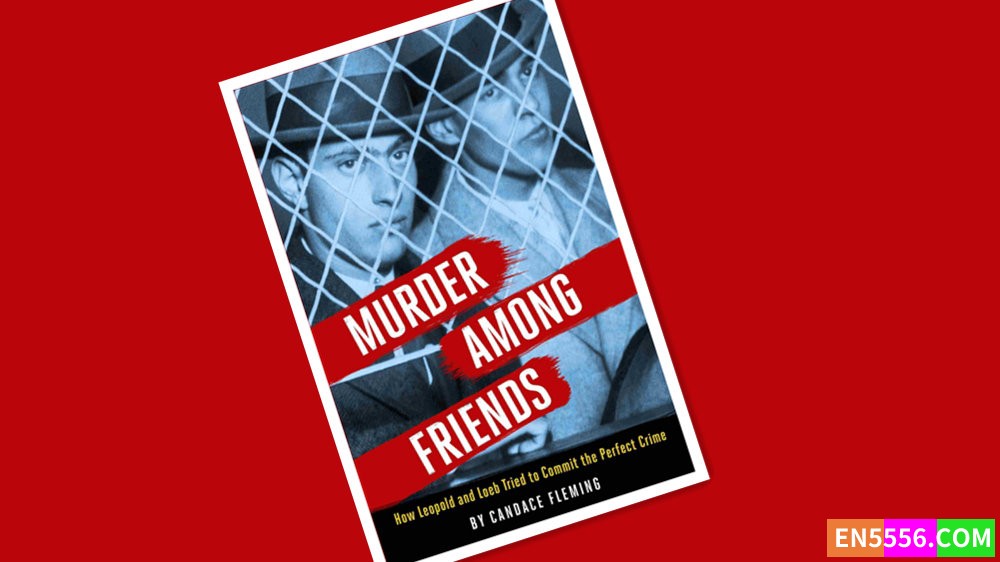Murder Among Friends - Candace Fleming 电子书mobi+epub - 亚马逊编辑推荐2022年4月最佳青年书籍   ​​​7594 作者:英语小助手 帖子ID:277237 