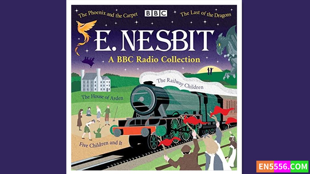 Edith Nesbitt - A BBC Radio Collection 有声书音频mp38183 作者:英语小助手 帖子ID:277266 