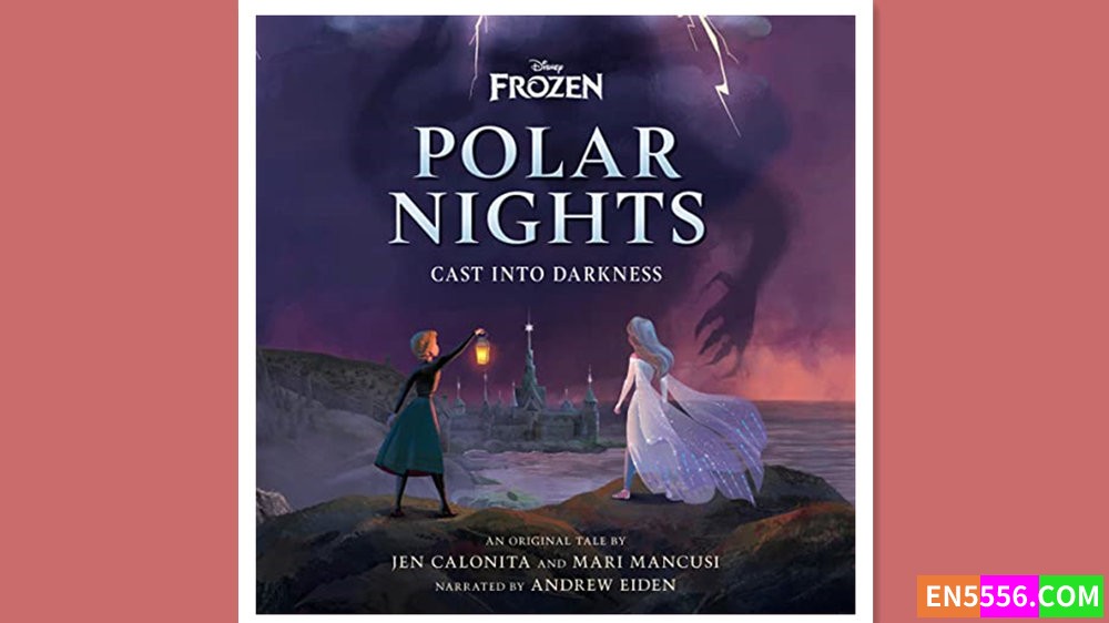 Disney Frozen Polar Nights - Jen Calonita 有声书音频MP3+电子书9195 作者:英语小助手 帖子ID:277267 