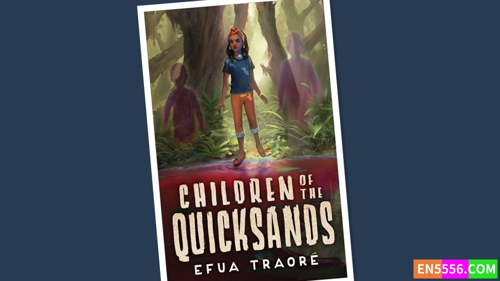 Children of the Quicksands - Efua Traore 电子书mobi+epub9794 作者:英语小助手 帖子ID:277312 