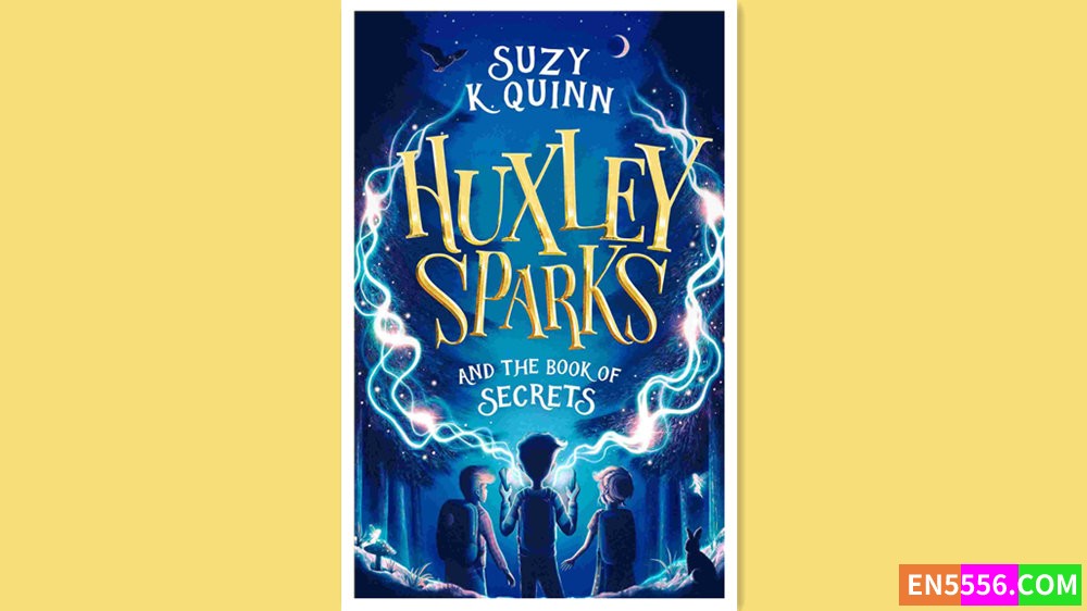 Huxley Sparks and the Book of Secrets - Suzy K. Quinn 电子书mobi+epub7694 作者:英语小助手 帖子ID:277356 